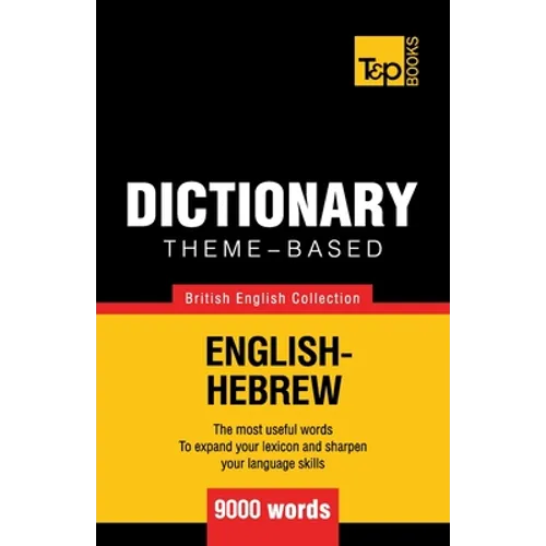 Theme-based dictionary British English-Hebrew - 9000 words - Paperback