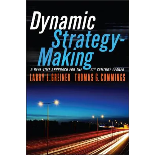 Dynamic Strategy-Making: A Real-Time Approach for the 21st Century Leader - Paperback