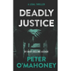 Deadly Justice: A Legal Thriller - Paperback