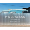 Phil Bergerson: A Retrospective - Hardcover