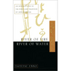 River of Fire, River of Water: An Introduction to the Pure Land Tradition of Shin Buddhism - Paperback