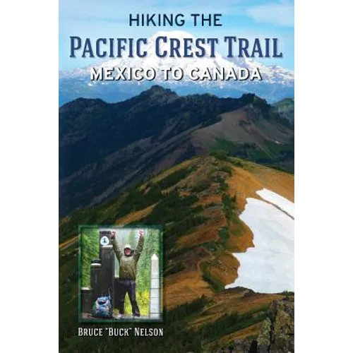 Hiking the Pacific Crest Trail: Mexico to Canada - Paperback