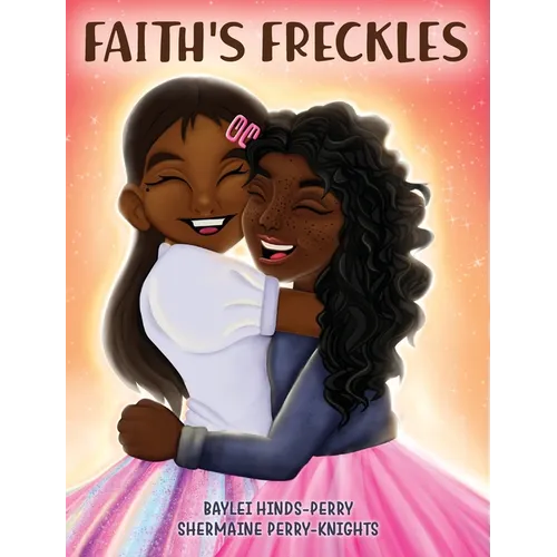 Faith's Freckles: A Book to Build Self-Esteem - Hardcover