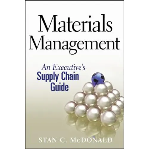Materials Management: An Executive's Supply Chain Guide - Hardcover