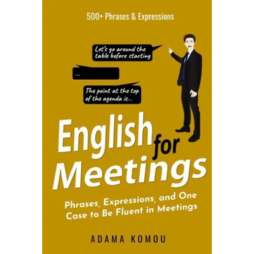 English for Meetings: Phrases, Expressions, and One Case to Be Fluent in Meetings - Paperback