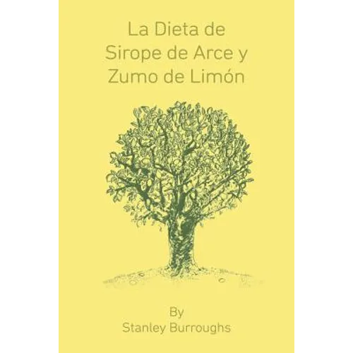 La Dieta de Sirope de Arce y Zumo de Limon (The Master Cleanser, Spanish Edition) - Paperback