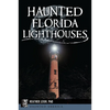 Haunted Florida Lighthouses - Paperback