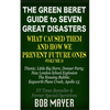 The Green Beret Guide to Seven Great Disasters: What Caused Them and How We Prevent Future Ones - Paperback