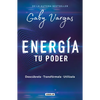 Energía: Tu Poder: Descúbrela, Transformarla, Utilízala / Energy: Your Power: Discover It, Transform It, Use It - Paperback
