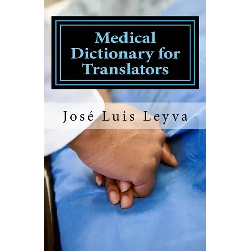 Medical Dictionary for Translators: English-Spanish Medical Terms - Paperback