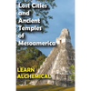 Lost Cities and Ancient Temples of Mesoamerica - Paperback