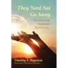 They Need Not Go Away: Recapturing Lutheran Spirituality - Hardcover