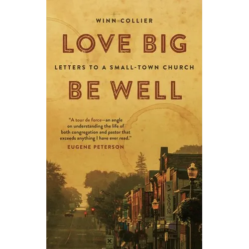 Love Big, Be Well: Letters to a Small-Town Church - Paperback