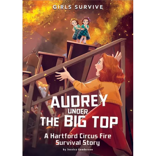 Audrey Under the Big Top: A Hartford Circus Fire Survival Story - Paperback