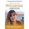Out of the Wilderness: Escaping My Father's Prison and My Journey to Forgiveness - Paperback