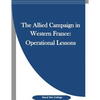 The Allied Campaign in Western France: Operational Lessons - Paperback
