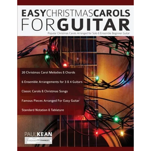 Easy Christmas Carols For Guitar: Popular Christmas Carols Arranged for Solo & Ensemble Beginner Guitar - Paperback