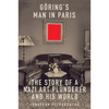 Goering's Man in Paris: The Story of a Nazi Art Plunderer and His World - Paperback