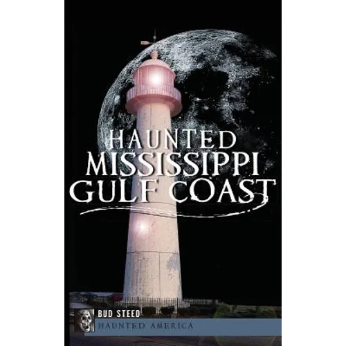 Haunted Mississippi Gulf Coast - Hardcover