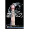 Haunted Mississippi Gulf Coast - Hardcover