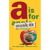 A is for Musk Ox - Hardcover