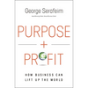 Purpose and Profit: How Business Can Lift Up the World - Hardcover