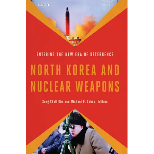 North Korea and Nuclear Weapons: Entering the New Era of Deterrence - Paperback