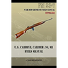 U.S. Carbine, Caliber .30, M1 Field Manual: FM 23-7 - Paperback