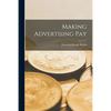 Making Advertising Pay [microform] - Paperback