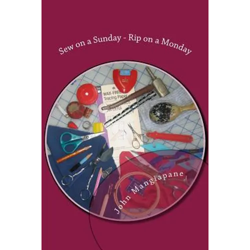 Sew on a Sunday - Rip on a Monday: A Collection of Sewing and Quilting Superstitions - Paperback