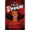 I Am the Dream: Voices of a New Generation - Paperback