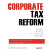 Corporate Tax Reform: Taxing Profits in the 21st Century - Paperback