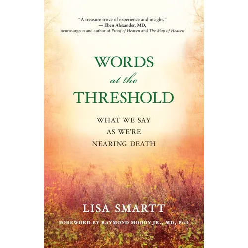Words at the Threshold: What We Say as We're Nearing Death - Paperback