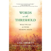 Words at the Threshold: What We Say as We're Nearing Death - Paperback
