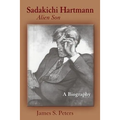Sadakichi Hartmann, Alien Son: A Biography - Paperback