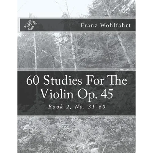 60 Studies For The Violin Op. 45 Book 2: Book 2, No. 31-60 - Paperback