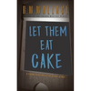 Let Them Eat Cake: A Young Adult Mystery Short Story - Paperback