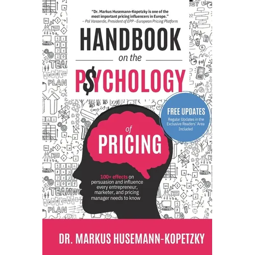 Handbook on the Psychology of Pricing: 100+ effects on persuasion and influence every entrepreneur, marketer and pricing manager needs to know - Paperback