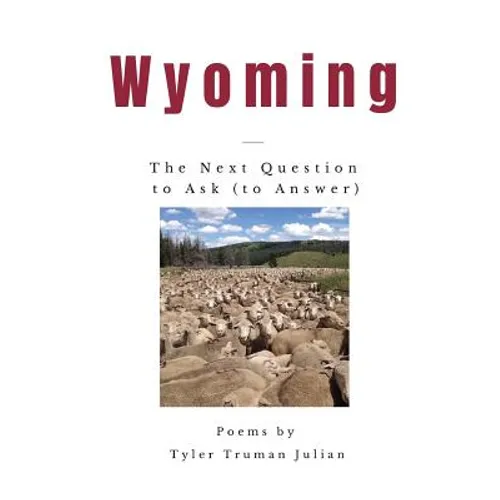 Wyoming: The Next Question to Ask (to Answer) - Paperback