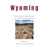 Wyoming: The Next Question to Ask (to Answer) - Paperback
