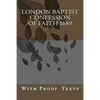 London Baptist Confession of Faith 1689: with Proof Texts - Paperback