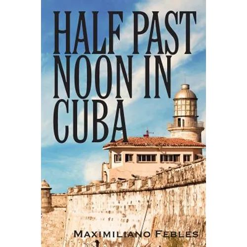 Half Past Noon In Cuba - Paperback