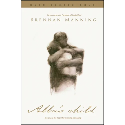 Abba's Child: The Cry of the Heart for Intimate Belonging - Paperback