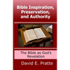 Bible Inspiration, Preservation, and Authority: The Bible as God's Revelation - Hardcover