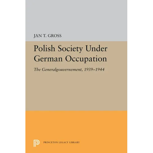 Polish Society Under German Occupation: The Generalgouvernement, 1939-1944 - Paperback