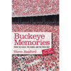 Buckeye Memories: From the Couch, the Stands, and the Press Box... and a Few Fun Facts - Paperback