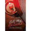 Tell My Beloved: Words of Hope and Encouragement for All God's Children for All God's Creation - Paperback