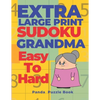 Extra Large Print Sudoku Grandma Easy To Hard: Sudoku In Very Large Print - Brain Games Book For Adults - Paperback