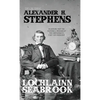 The Quotable Alexander H. Stephens: Selections from the Writings and Speeches of the Confederacy's First Vice President - Hardcover