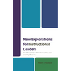 New Explorations for Instructional Leaders: How Principals Can Promote Teaching and Learning Effectively - Hardcover